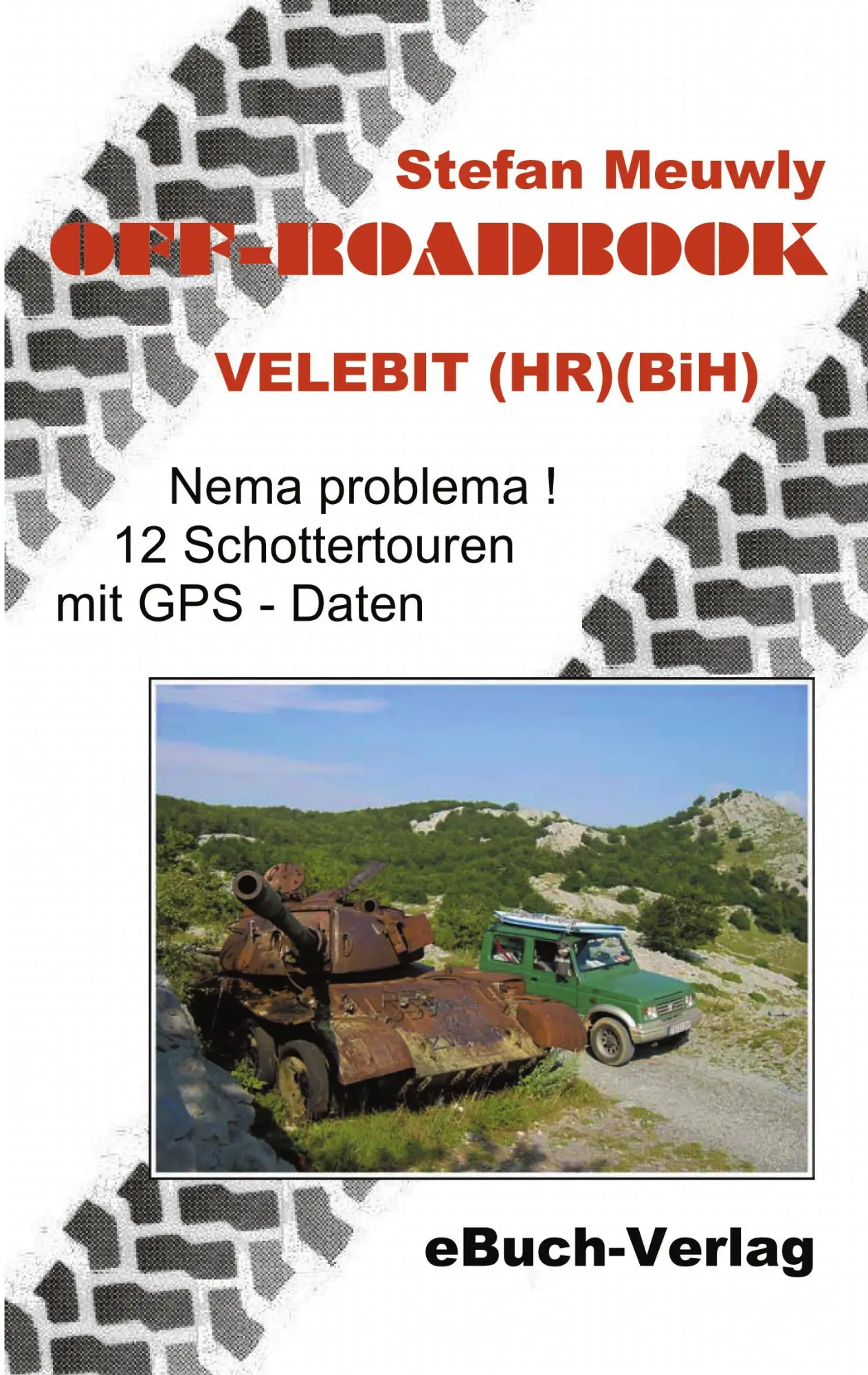 Cover: 9783936408065 | Off_Roadbook-Velebit (HR)(BiH) | Stefan Meuwly | Taschenbuch | 120 S.
