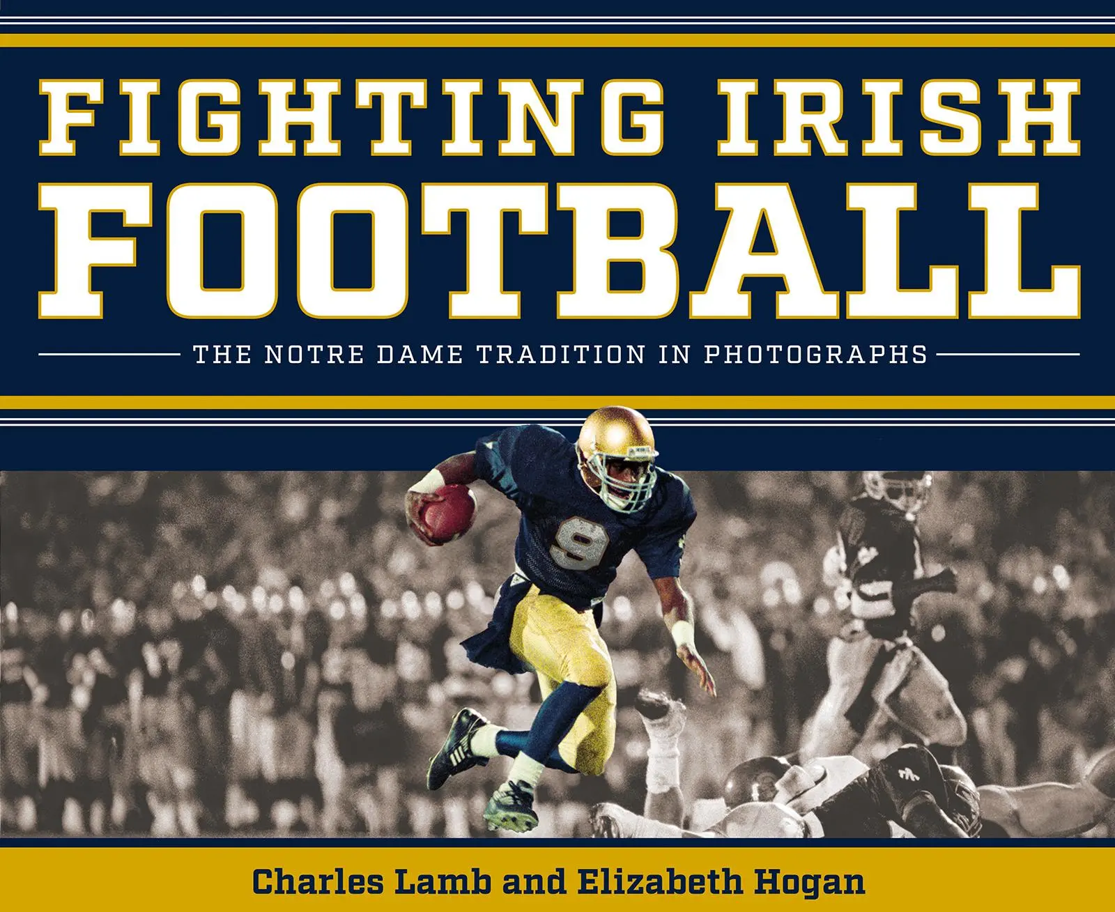Cover: 9780268208165 | Fighting Irish Football | The Notre Dame Tradition in Photographs