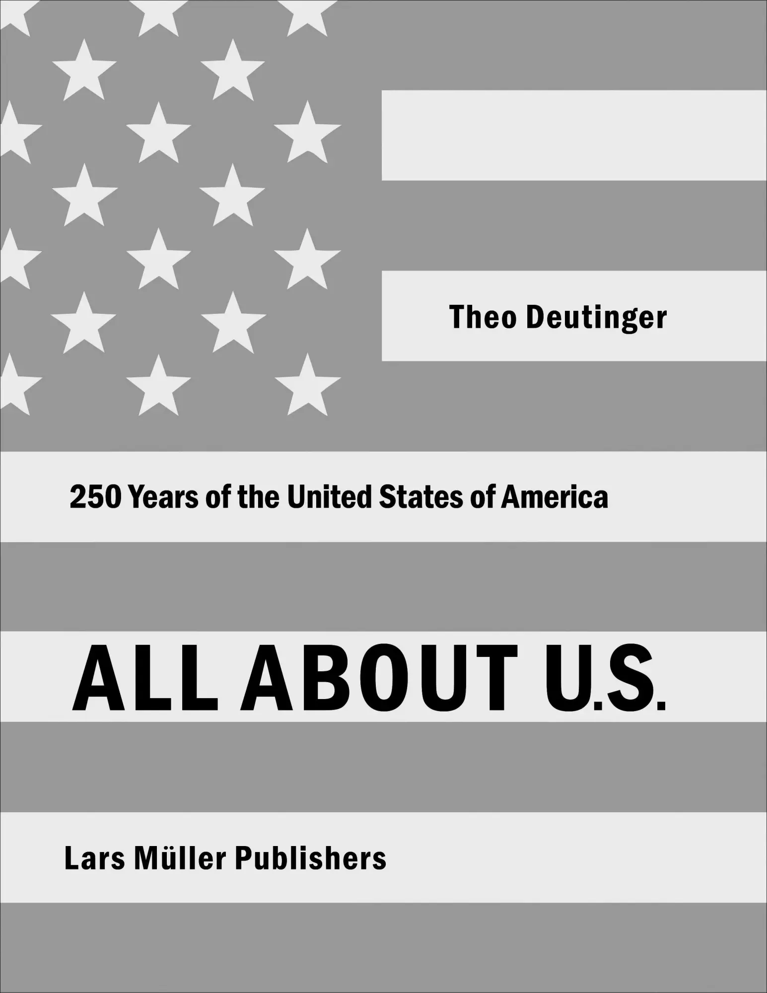 Cover: 9783037788165 | All About U.S. | 250 Years of the United States of America | Deutinger