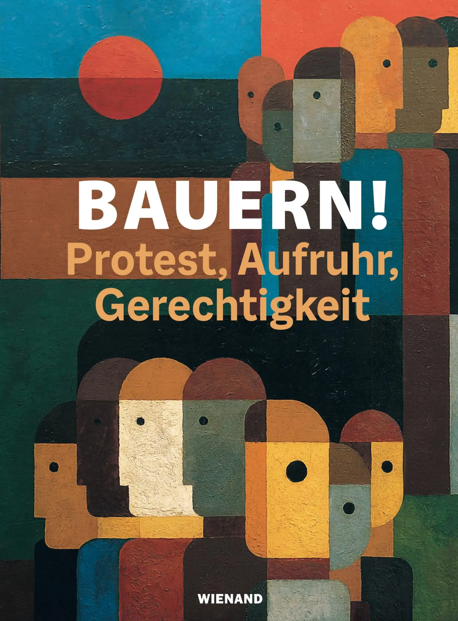 Cover: 9783868328165 | BAUERN! | Protest, Aufruhr, Gerechtigkeit | Henrike Holsing (u. a.)