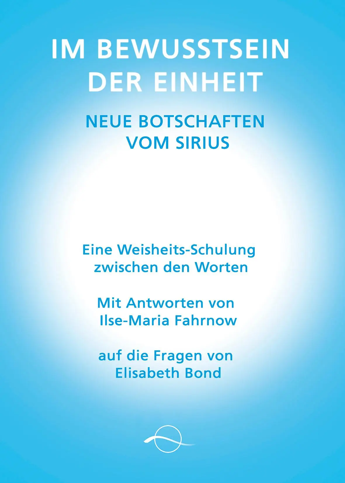 Cover: 9783905878165 | Im Bewusstsein der Einheit - Neue Botschaften vom Sirius | Taschenbuch