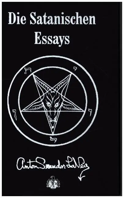 Cover: 9783936878165 | Die Satanischen Essays | Anton S. LaVey | Buch | Lesebändchen | 391 S.