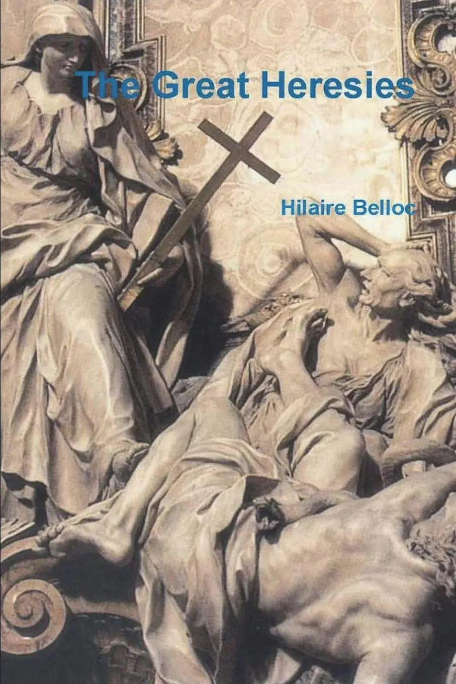 Cover: 9781773238265 | The Great Heresies | Hilaire Belloc | Taschenbuch | Englisch | 2022