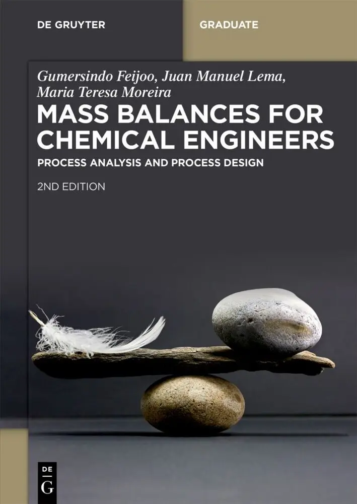 Cover: 9783111618265 | Mass Balances for Chemical Engineers | Gumersindo Feijoo (u. a.) | VII