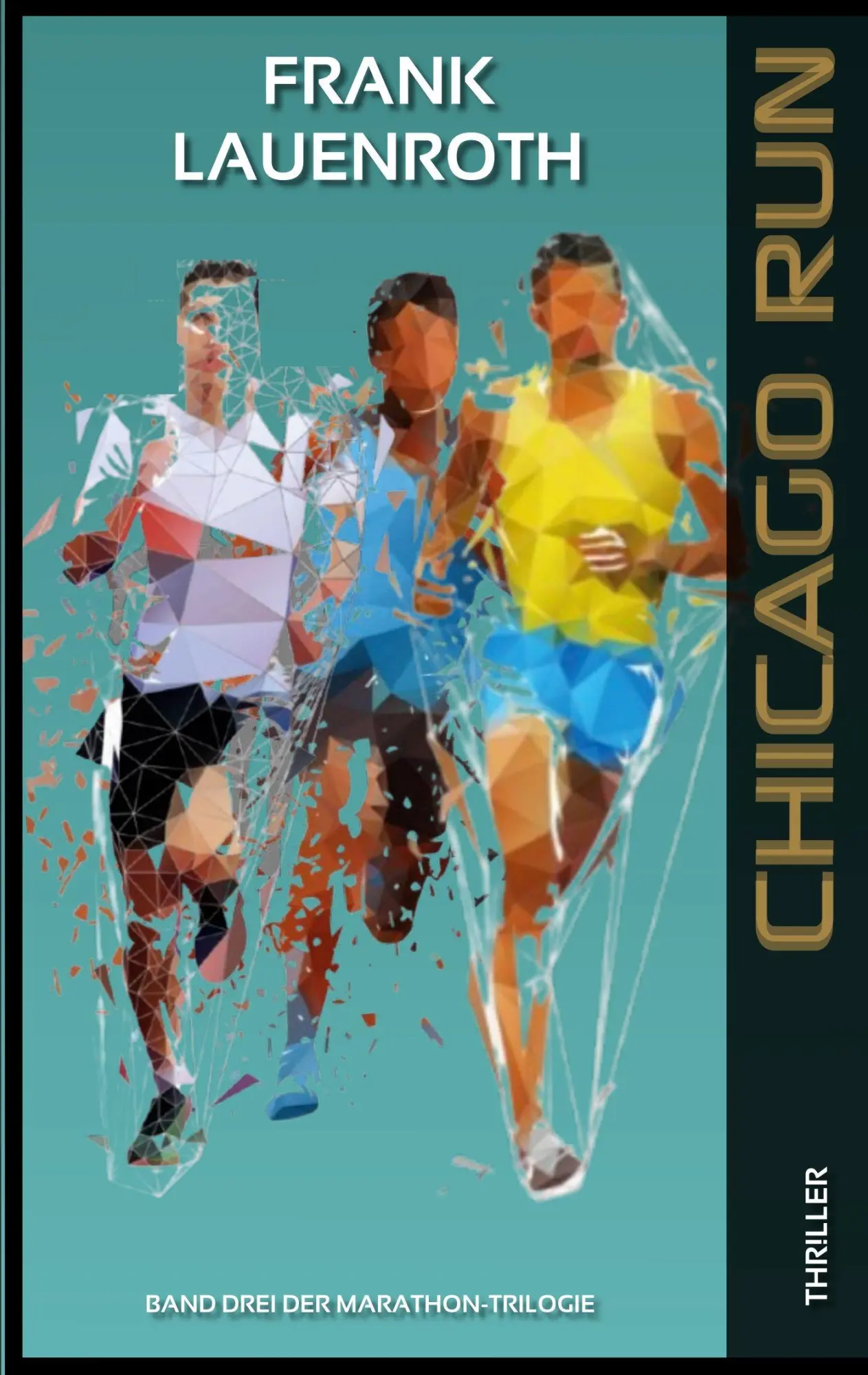 Cover: 9783695758265 | Chicago Run | Band 3 der Marathon-Trilogie | Frank Lauenroth | Buch