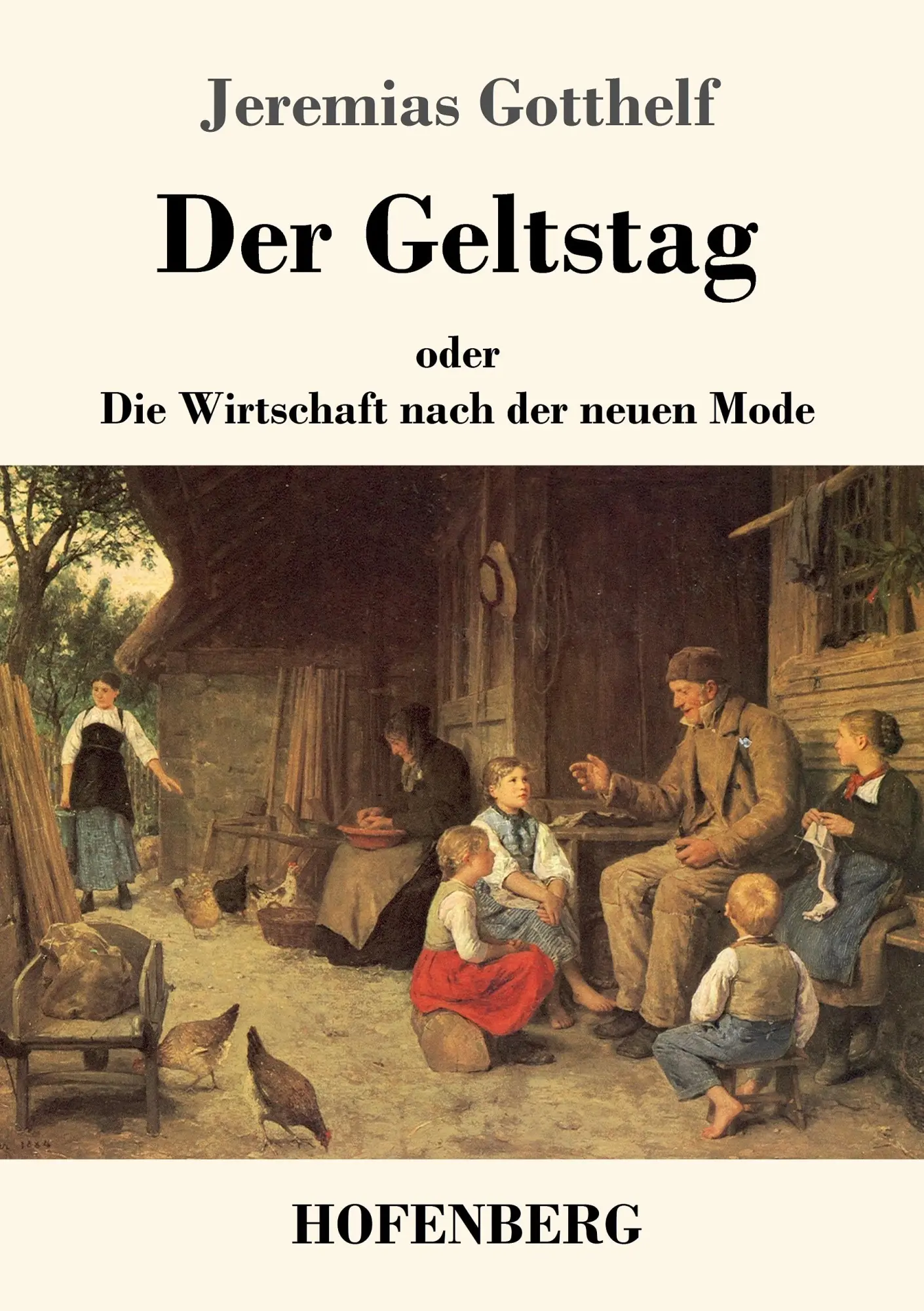 Cover: 9783743718265 | Der Geltstag | oder Die Wirtschaft nach der neuen Mode | Gotthelf