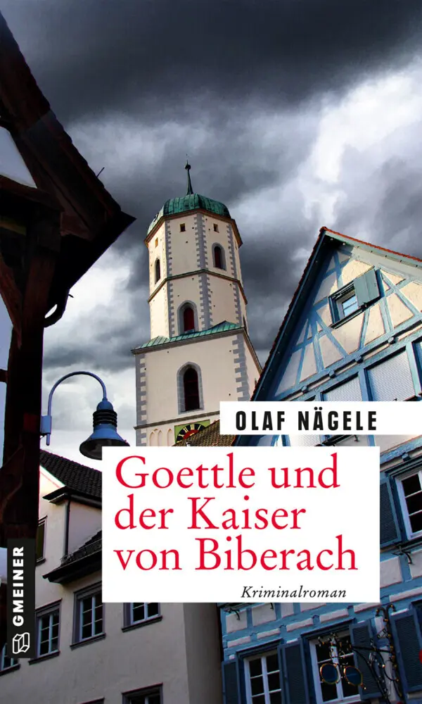 Cover: 9783839228265 | Goettle und der Kaiser von Biberach | Kriminalroman | Olaf Nägele