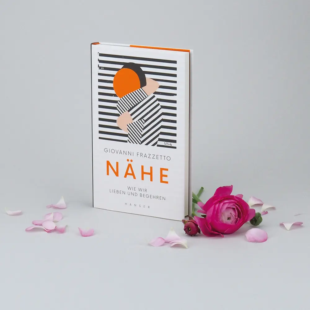 Bild: 9783446258365 | Nähe | Wie wir lieben und begehren | Giovanni Frazzetto | Buch | 2018