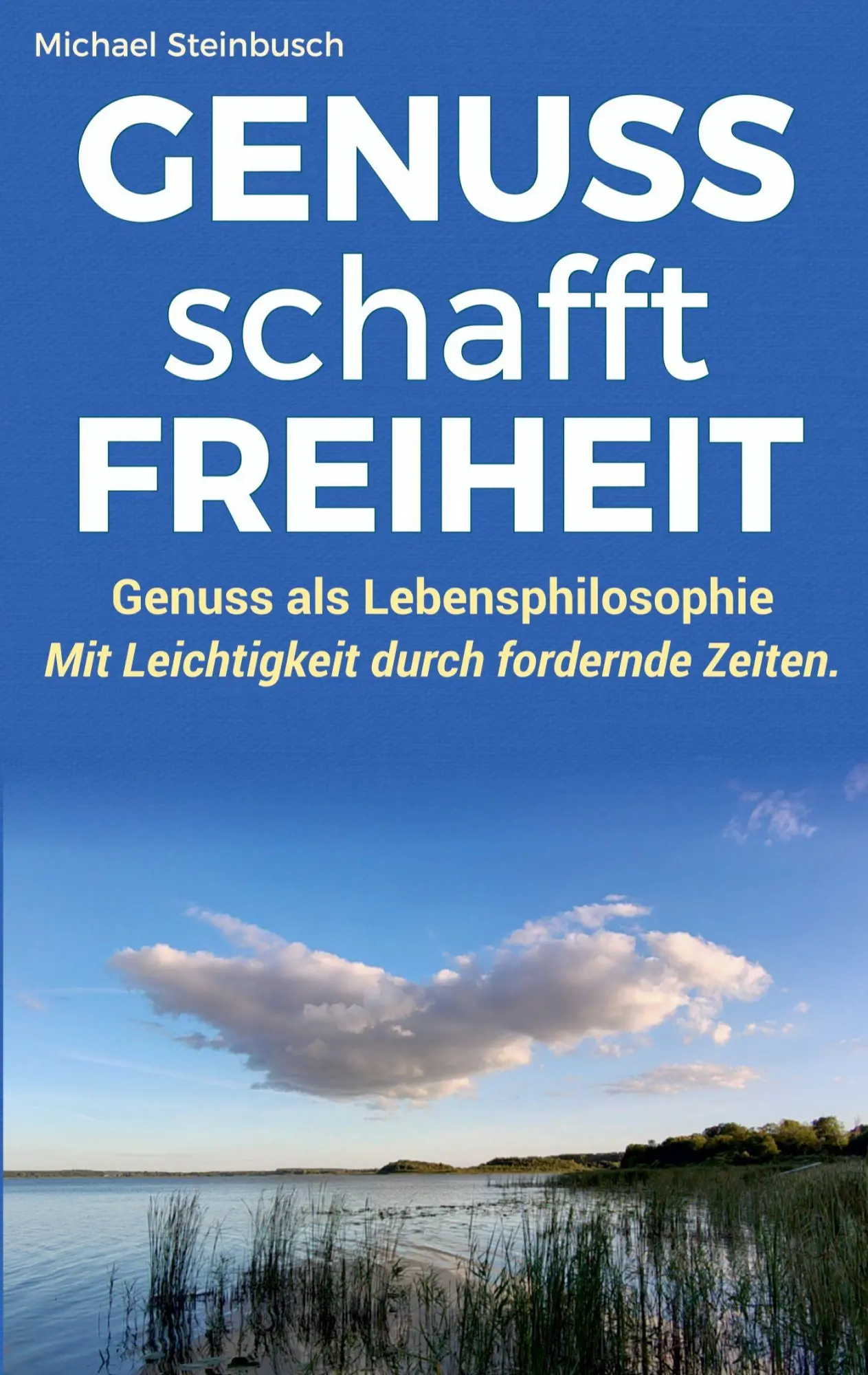 Cover: 9783695748365 | GENUSS schafft FREIHEIT | Michael Steinbusch | Taschenbuch | 212 S.