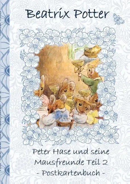 Cover: 9783752858365 | Peter Hase und seine Mausfreunde Teil 2 | Beatrix Potter (u. a.)