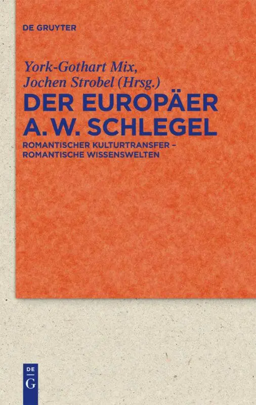 Cover: 9783110228465 | Der Europäer August Wilhelm Schlegel | Jochen Strobel (u. a.) | Buch