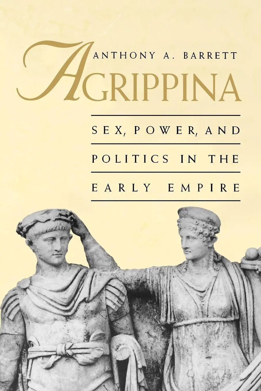 Cover: 9780300078565 | Agrippina | Sex, Power, and Politics in the Early Empire | Barrett