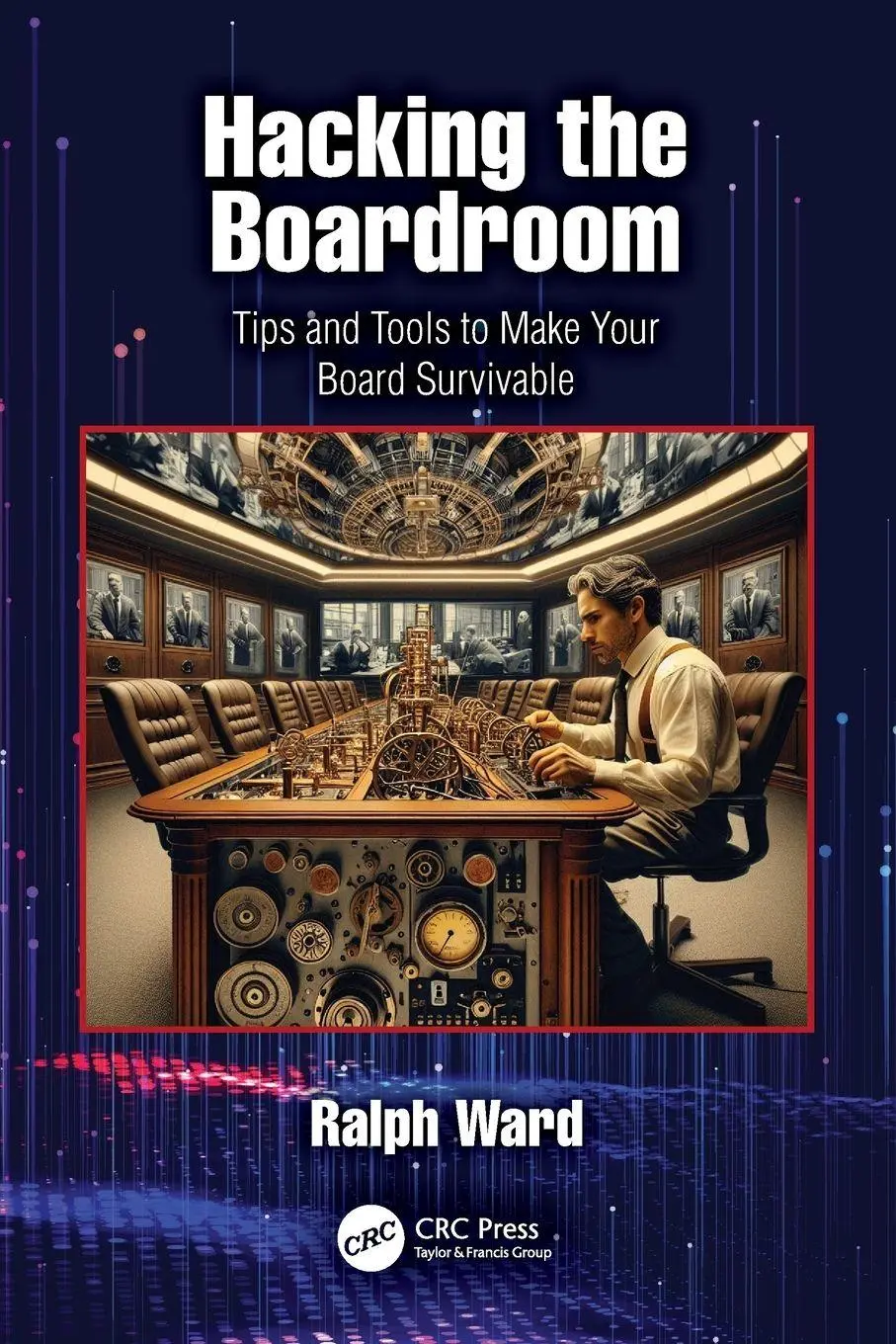 Cover: 9781032998565 | Hacking the Boardroom | Tips and Tools to Make Your Board Survivable
