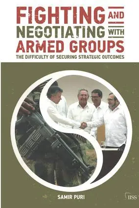 Cover: 9781138238565 | Fighting and Negotiating with Armed Groups | Samir Puri | Taschenbuch