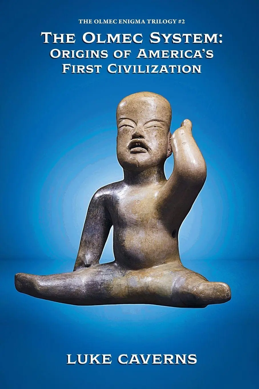 Cover: 9798233948565 | The Olmec System | Origins of America's First Civilization | Caverns