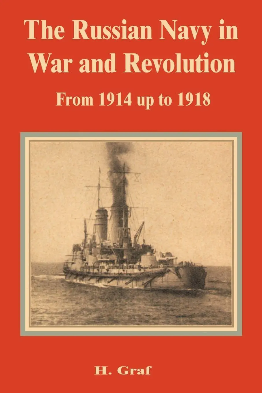 Cover: 9780898758665 | Russian Navy in War and Revolution from 1914 up to 1918, The | H. Graf