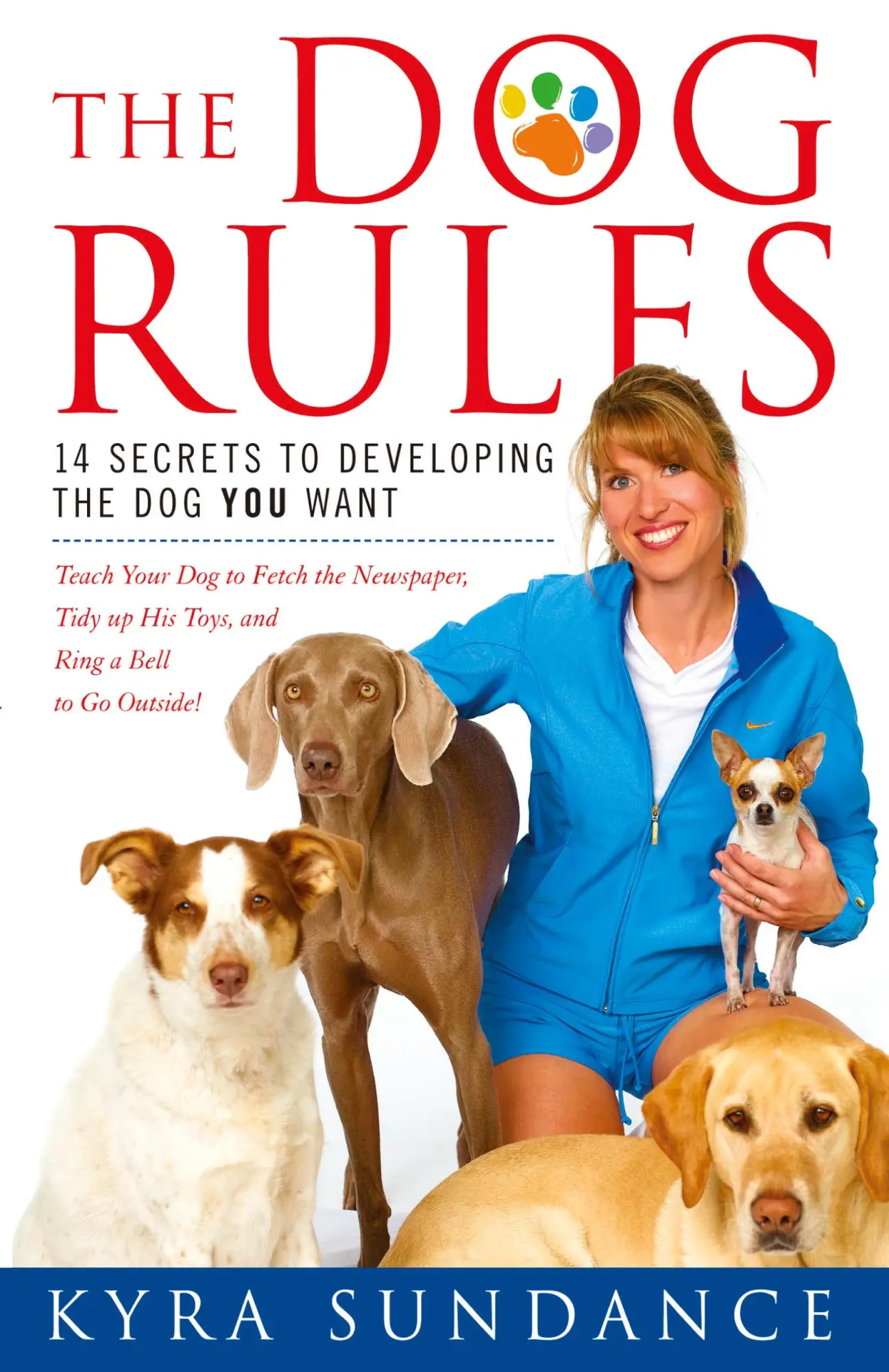 Cover: 9781416588665 | The Dog Rules | 14 Secrets to Developing the Dog You Want | Sundance