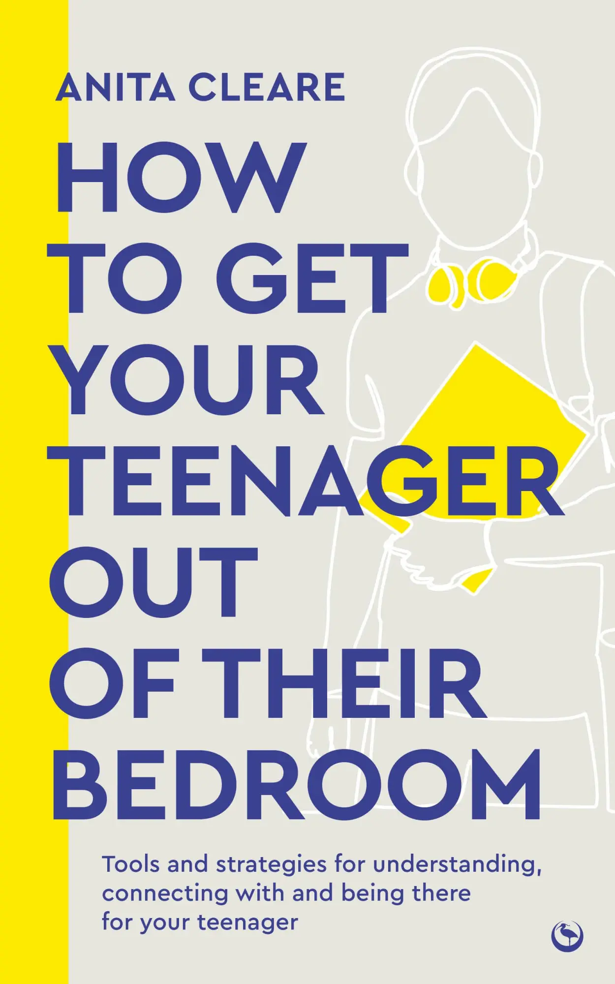 Cover: 9781786788665 | How to Get Your Teenager Out of Their Bedroom | Anita Cleare | Buch