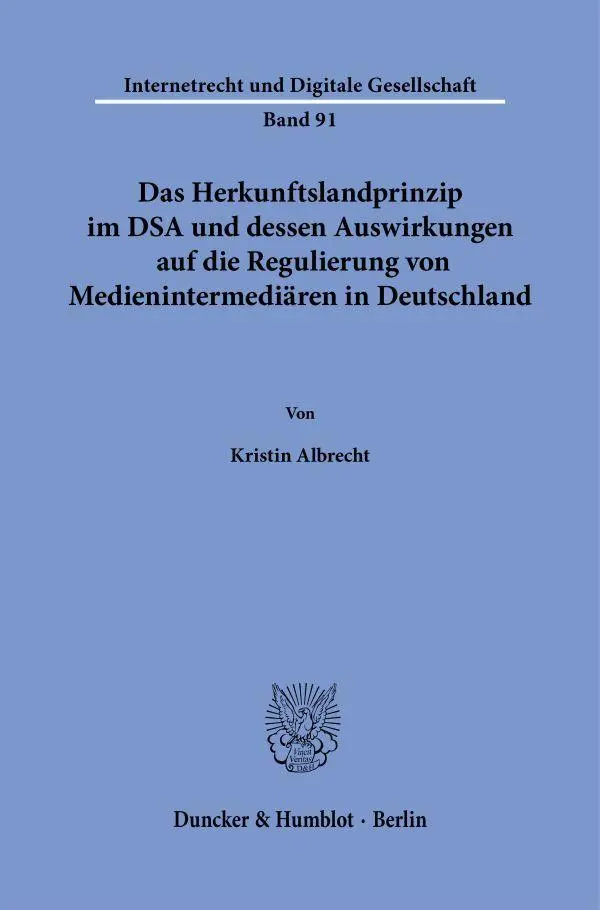 Das Herkunftslandprinzip im DSA und dessen Auswirkungen auf die Regulierung von Medienintermediären in Deutschland
