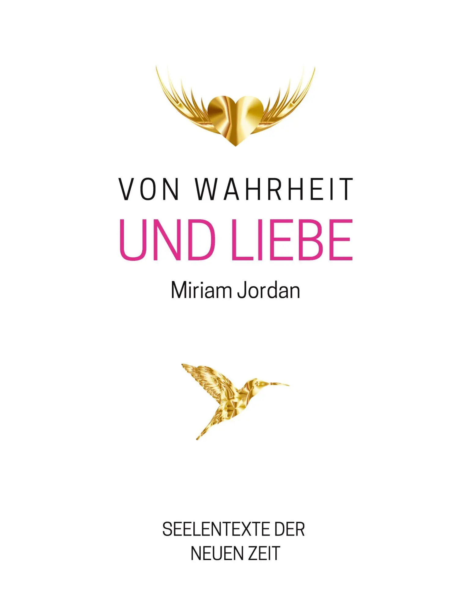 Cover: 9783819248665 | Von Wahrheit und Liebe | Seelentexte der Neuen Zeit | Miriam Jordan