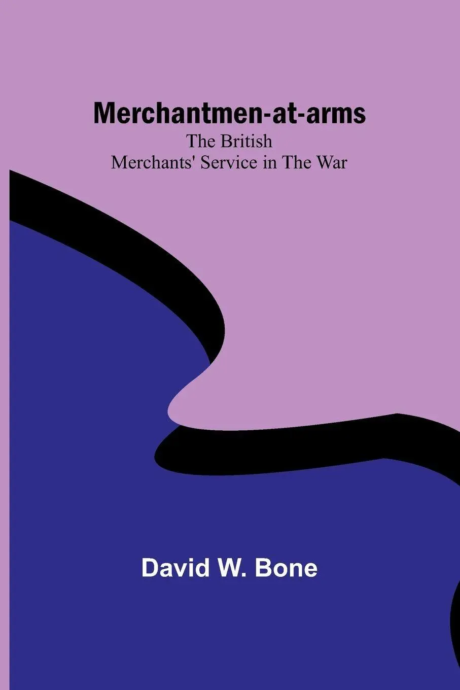 Cover: 9789357388665 | Merchantmen-at-arms | the British merchants' service in the war | Bone