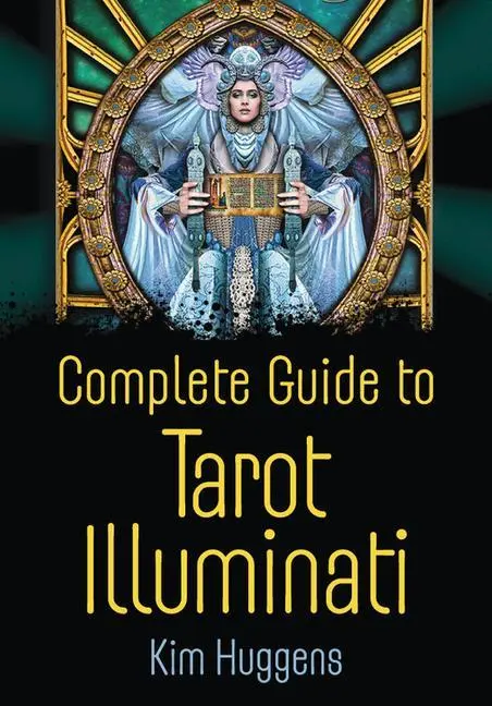 Cover: 9780738738765 | Complete Guide to Tarot Illuminati | Kim Huggens (u. a.) | Taschenbuch