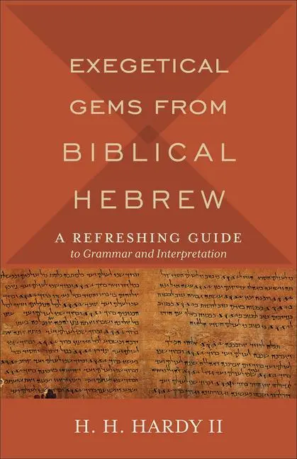 Cover: 9780801098765 | Exegetical Gems from Biblical Hebrew | H H Hardy | Taschenbuch | 2019