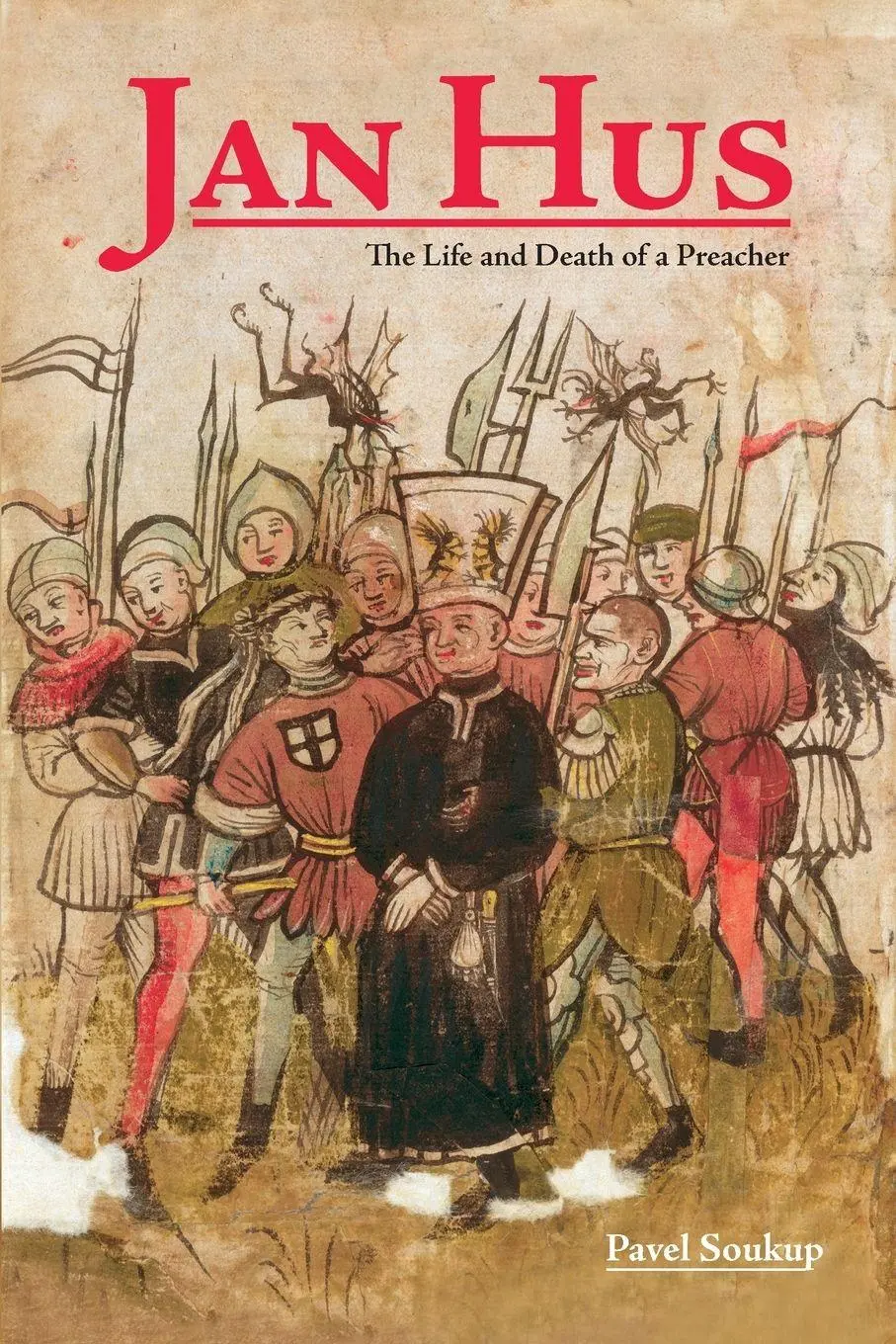 Cover: 9781557538765 | Jan Hus | The Life and Death of a Preacher | Pavel Soukup | Buch