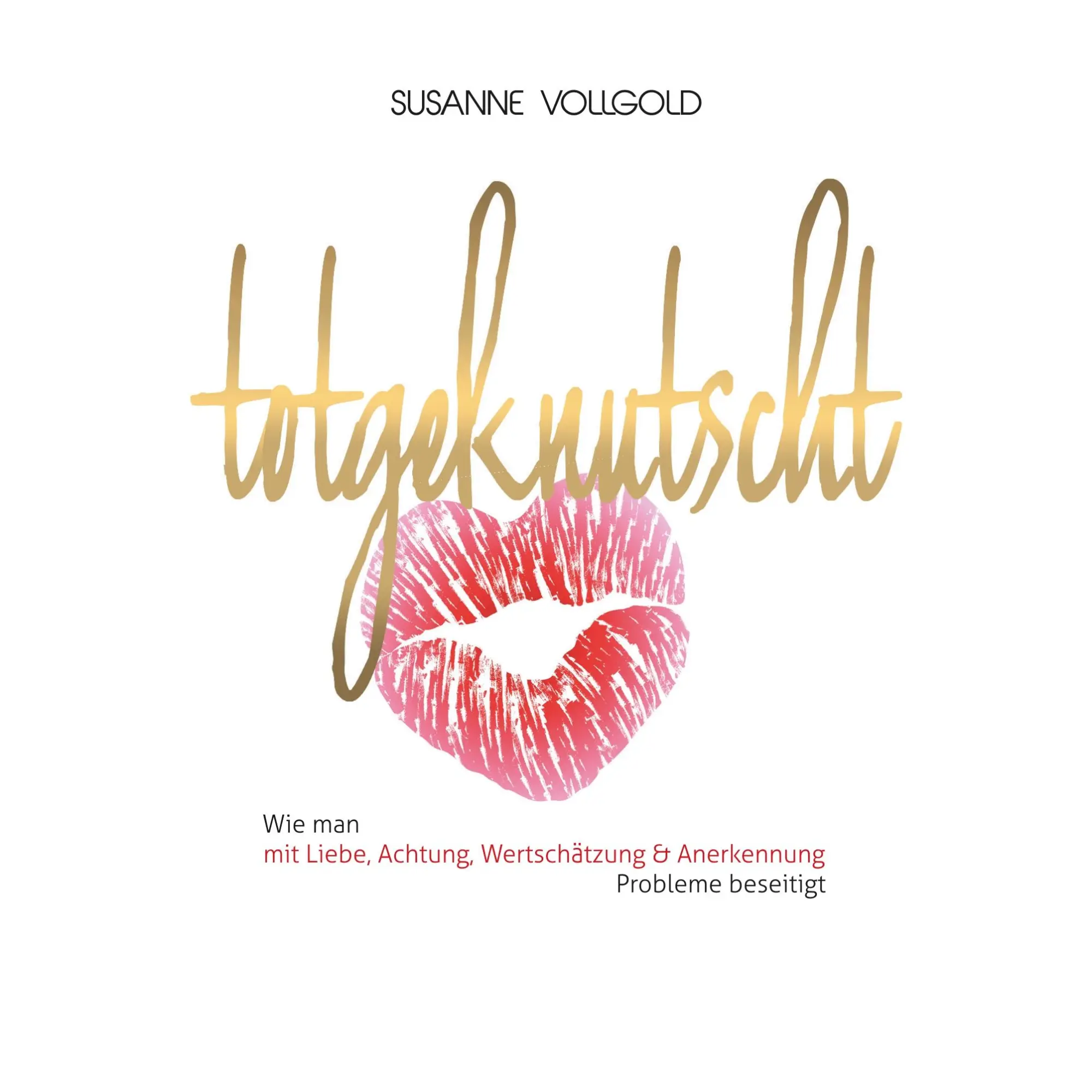 Cover: 9783748198765 | Totgeknutscht | Susanne Vollgold | Taschenbuch | 128 S. | Deutsch