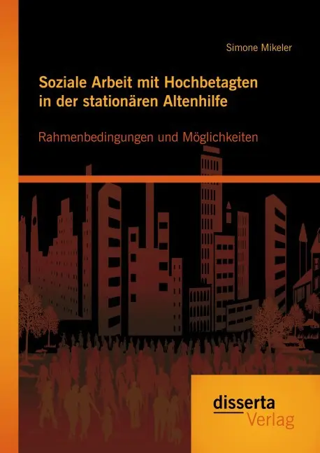 Cover: 9783954258765 | Soziale Arbeit mit Hochbetagten in der stationären Altenhilfe:...