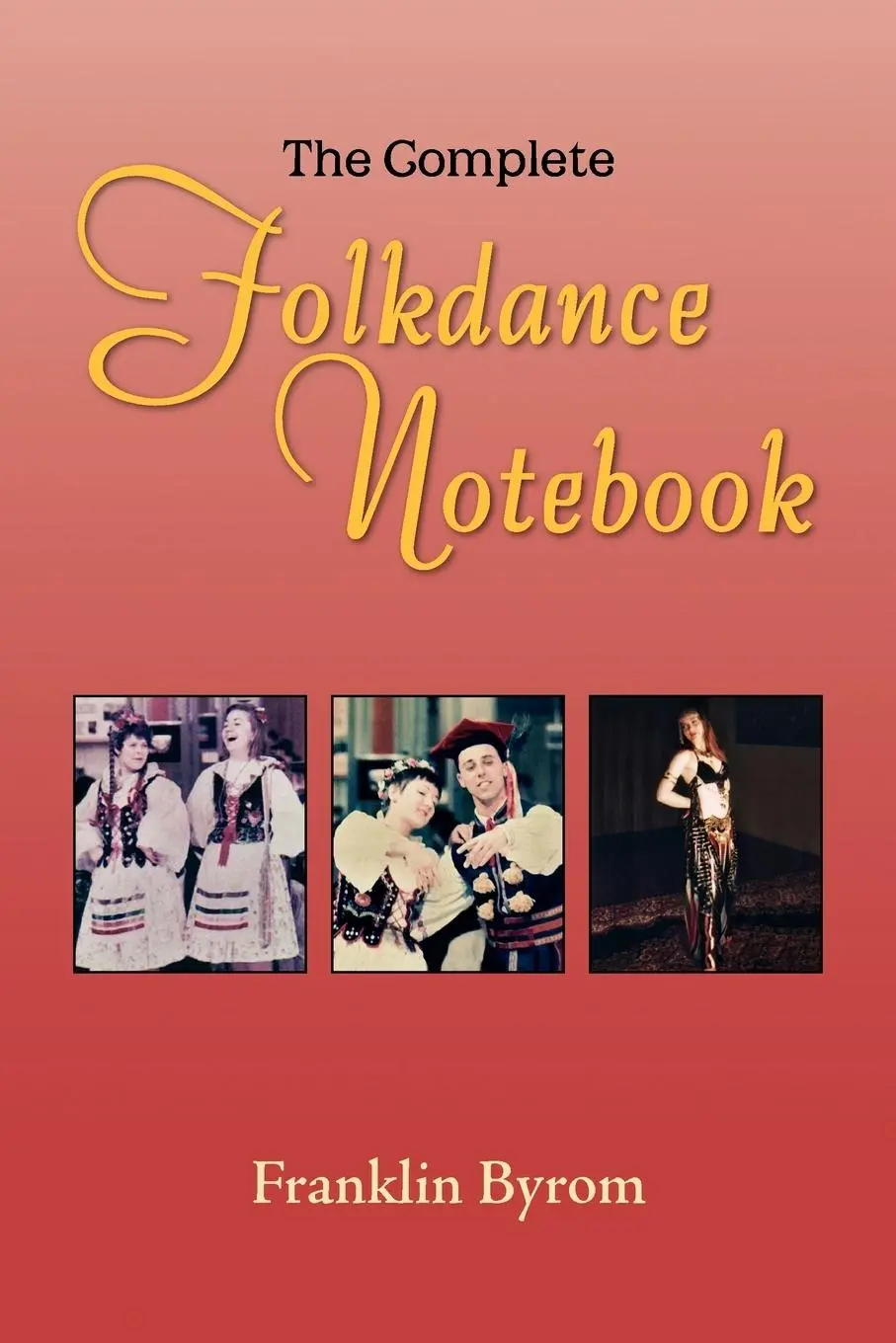 Cover: 9781436368865 | The Complete Folkdance Notebook | Franklin Byrom | Taschenbuch | 2009