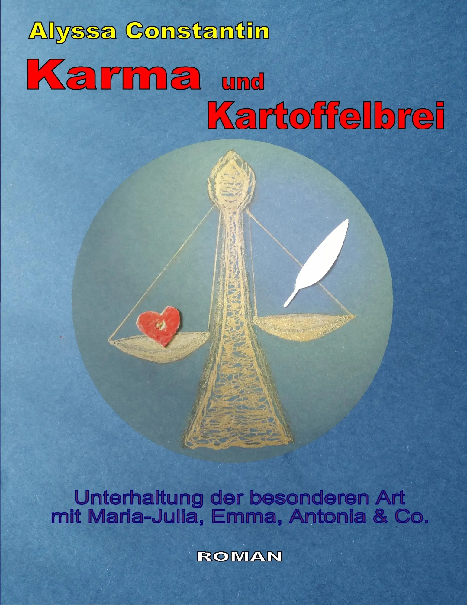 Cover: 9783743138865 | Karma und Kartoffelbrei | Alyssa Constantin | Taschenbuch | 444 S.