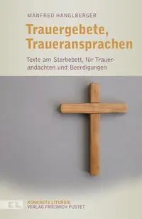 Cover: 9783791728865 | Trauergebete, Traueransprachen | Manfred Hanglberger | Taschenbuch