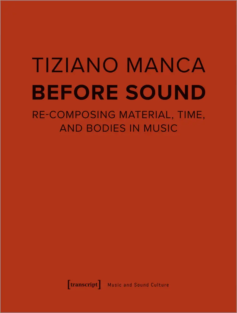 Cover: 9783837668865 | Before Sound | Re-Composing Material, Time, and Bodies in Music | Buch