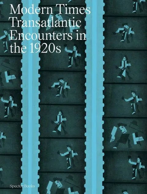 Cover: 9783959058865 | Modern Times | Transantlantic Encounters in the 1920s | Forbes (u. a.)