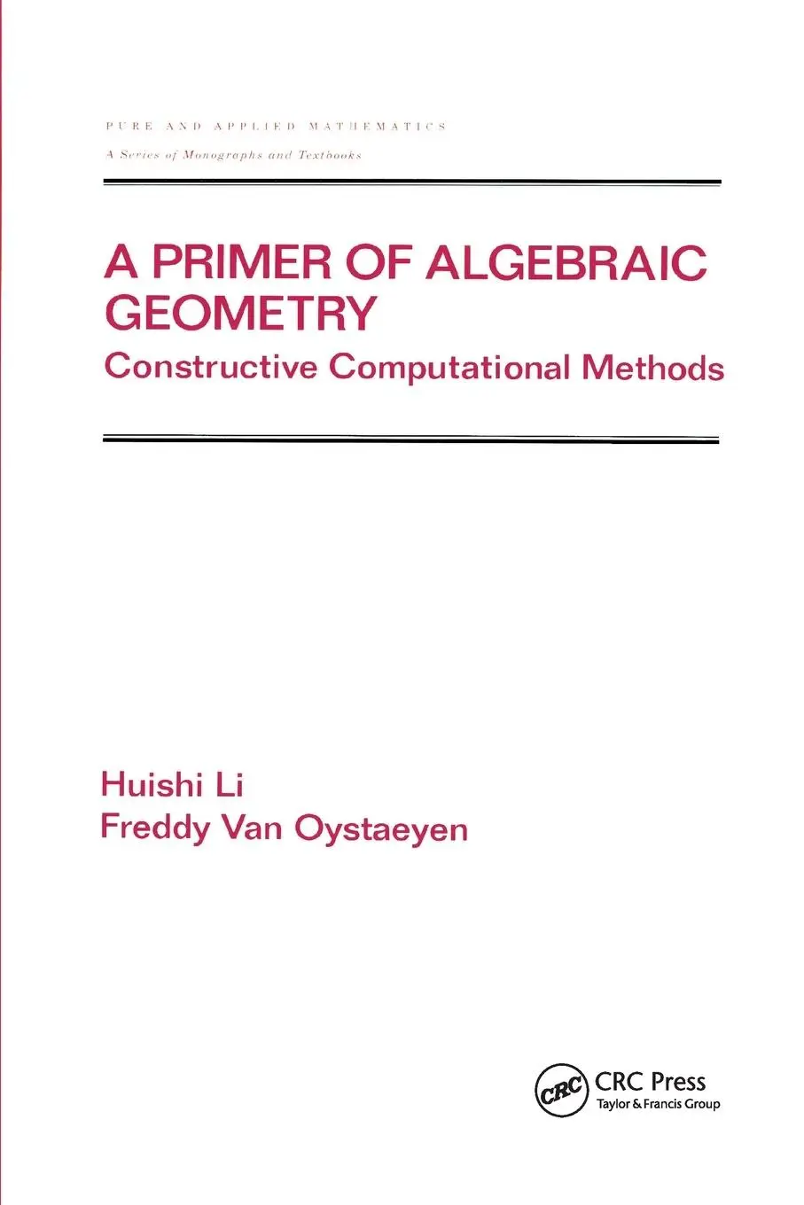 Cover: 9780367398965 | A Primer of Algebraic Geometry | Constructive Computational Methods