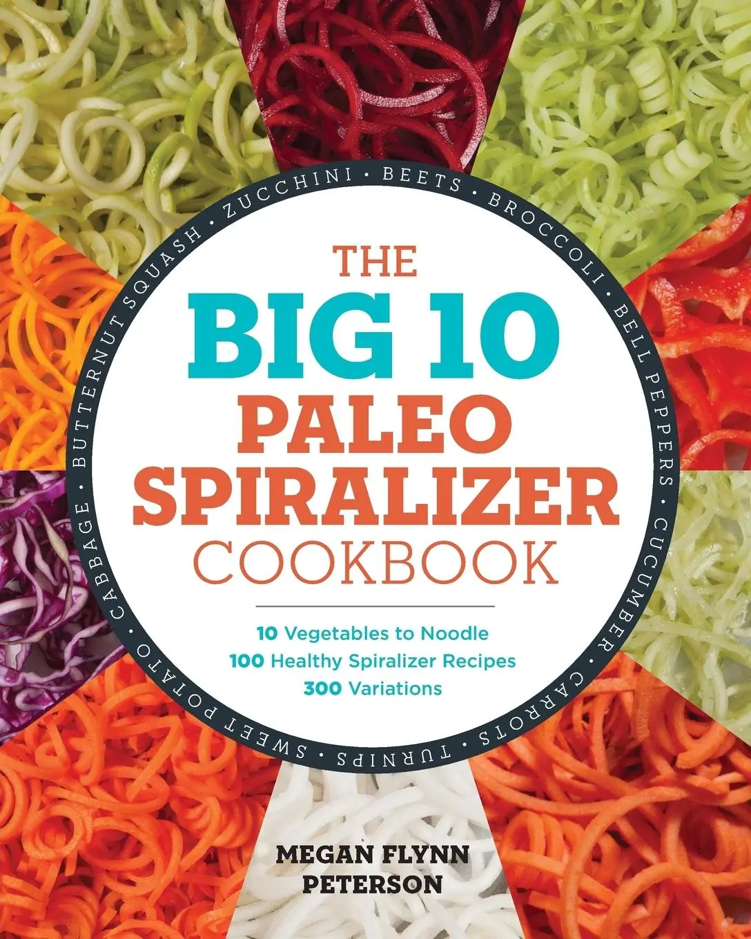 Cover: 9781623158965 | The Big 10 Paleo Spiralizer Cookbook | Megan Flynn Peterson | Buch