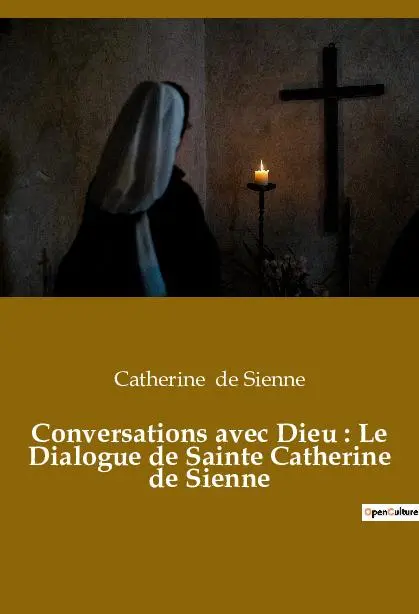 Cover: 9782385088965 | Conversations avec Dieu : Le Dialogue de Sainte Catherine de Sienne