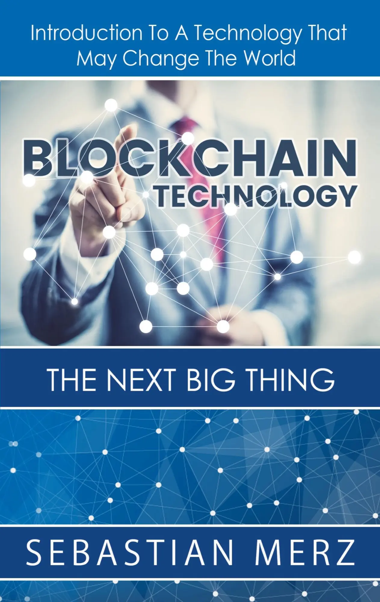 Cover: 9783752658965 | Blockchain Technology - The Next Big Thing | Sebastian Merz | Buch