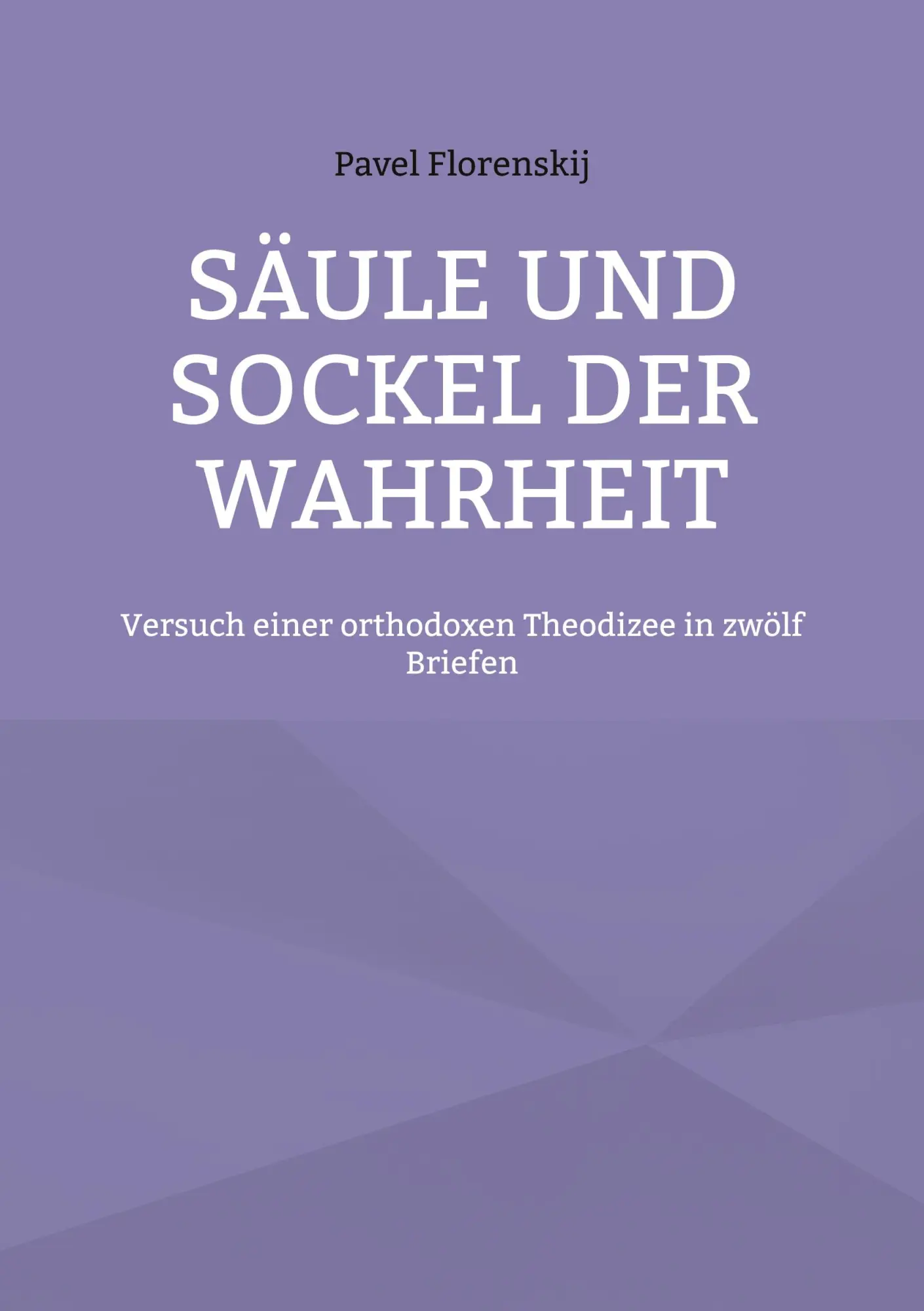 Cover: 9783754328965 | Säule und Sockel der Wahrheit | Pavel Florenskij | Taschenbuch | 2021