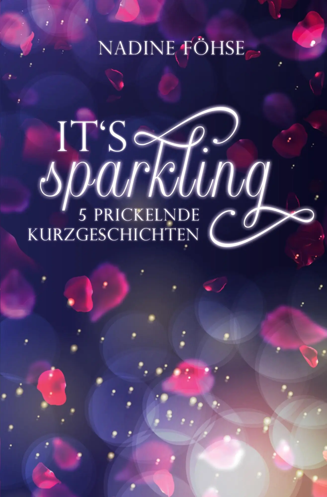 Cover: 9783754638965 | It's sparkling | 5 prickelnde Kurzgeschichten | Nadine Föhse | Buch