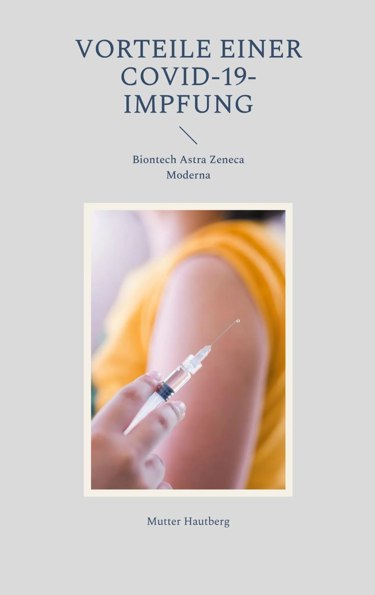 Cover: 9783755798965 | Vorteile einer Covid-19-Impfung | Biontech Astra Zeneca Moderna | Buch