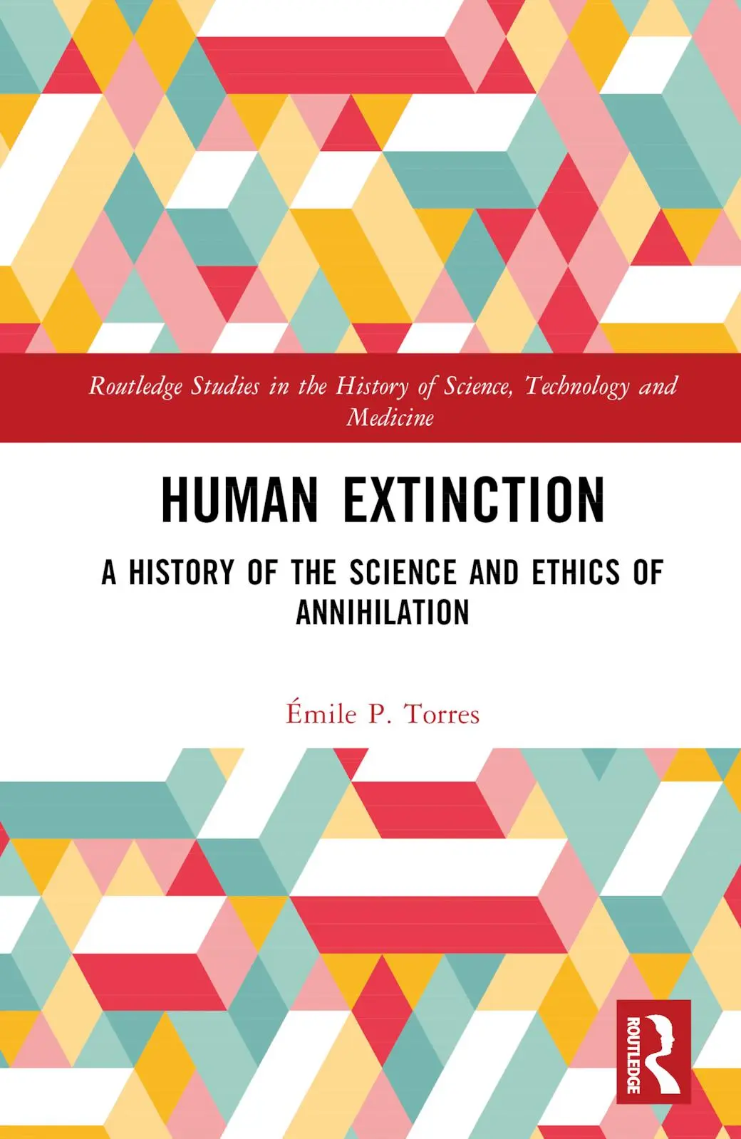 Cover: 9781032159065 | Human Extinction | A History of the Science and Ethics of Annihilation