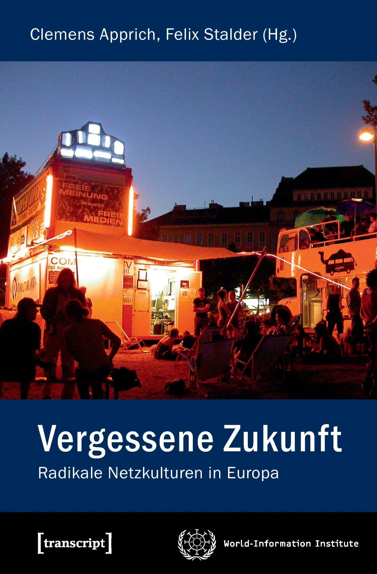 Cover: 9783837619065 | Vergessene Zukunft | Radikale Netzkulturen in Europa | Apprich (u. a.)