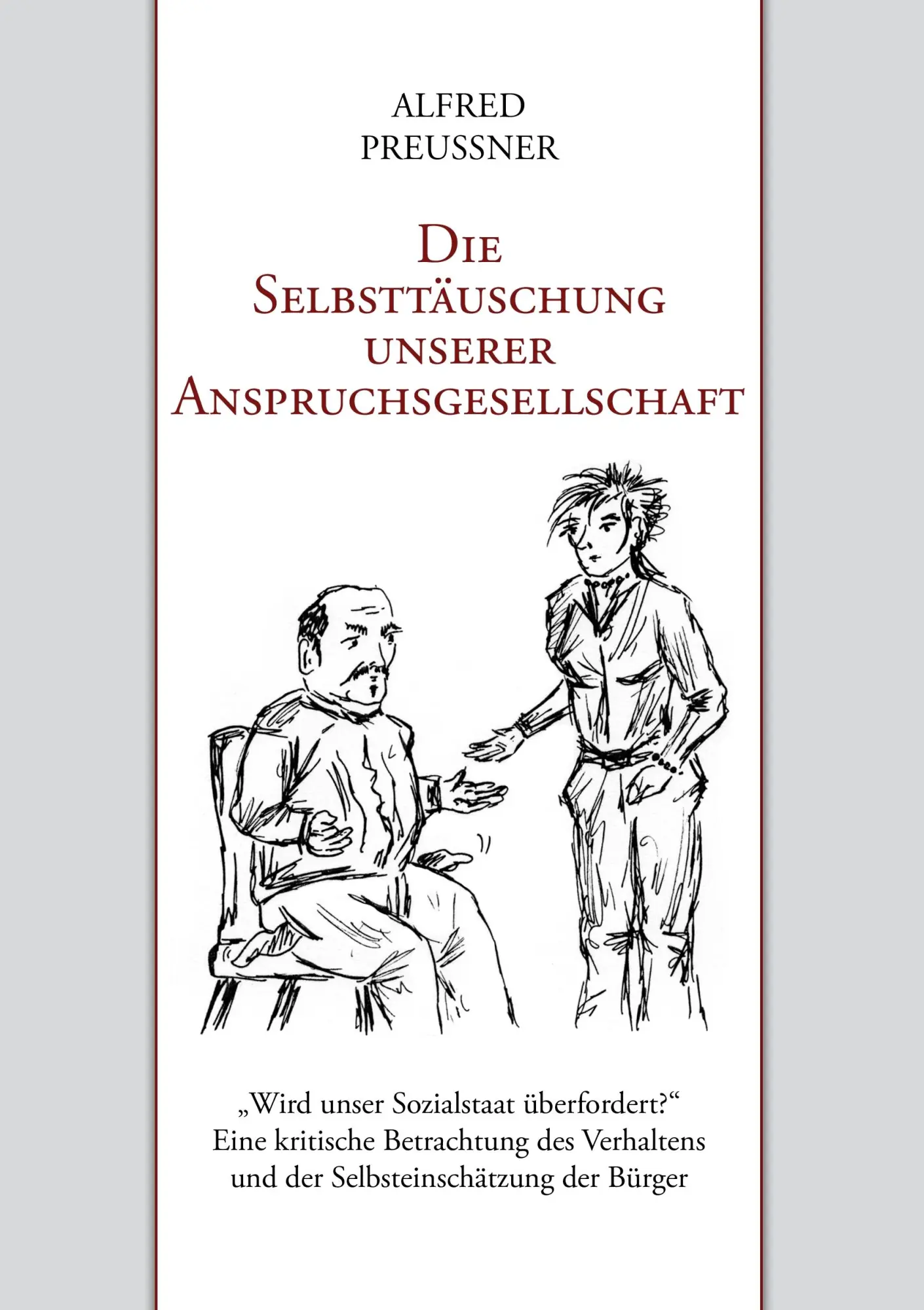 Cover: 9783844849165 | Die Selbsttäuschung unserer Anspruchsgesellschaft | Alfred Preußner