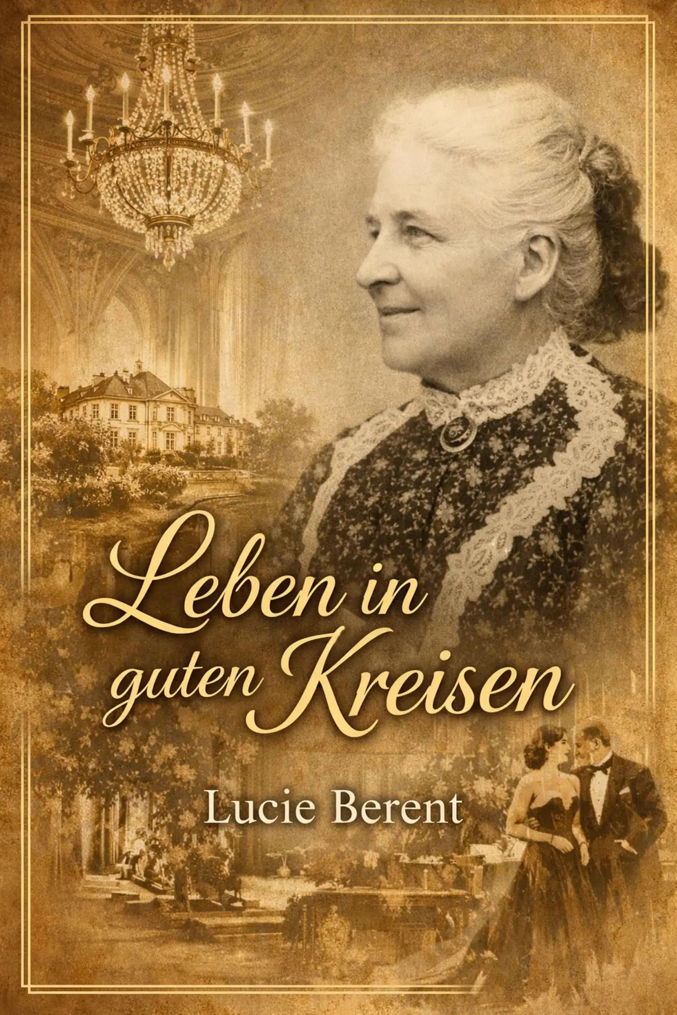 Cover: 9783947289165 | Leben in guten Kreisen | Erinnerungen der Lucie Berent | Lucie Berent