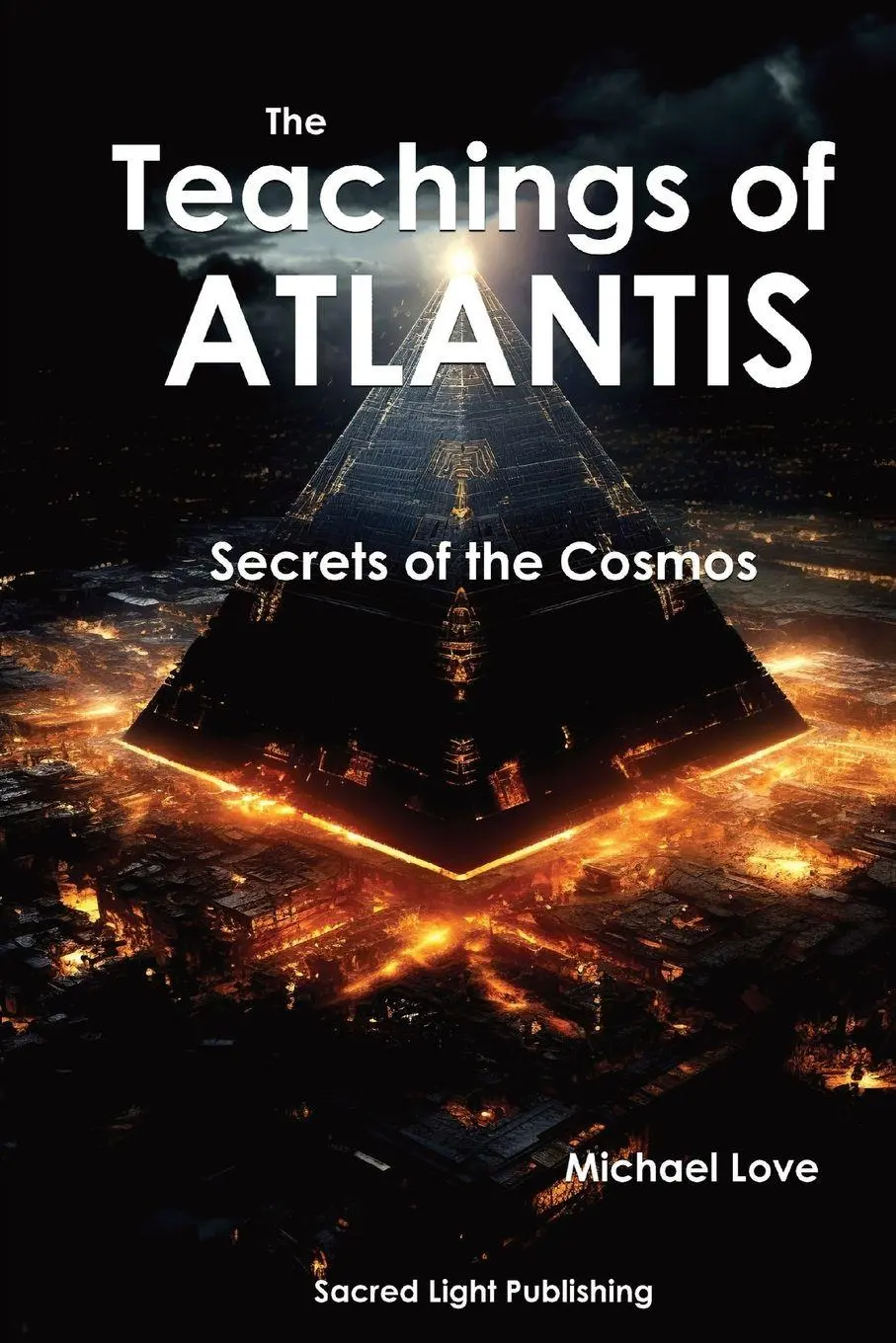 Cover: 9798218279165 | The Teachings Of Atlantis - Secrets of the Cosmos | Michael Love