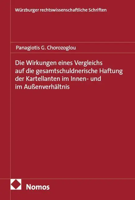 Die Wirkungen eines Vergleichs auf die gesamtschuldnerische Haftung der Kartellanten im Innen- und im Außenverhältnis