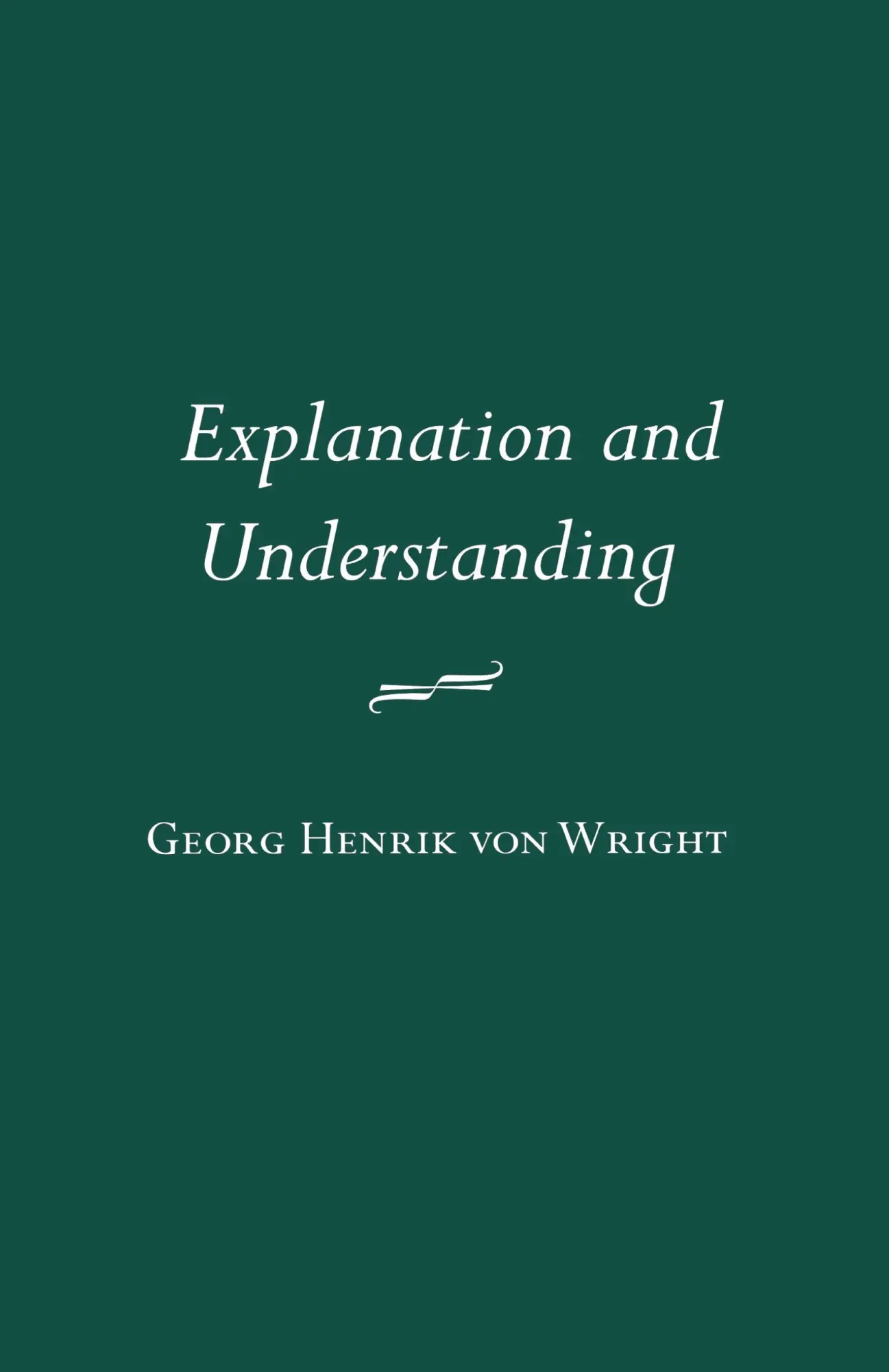 Cover: 9780801489365 | Explanation and Understanding | Georg Henrik Von Wright | Taschenbuch