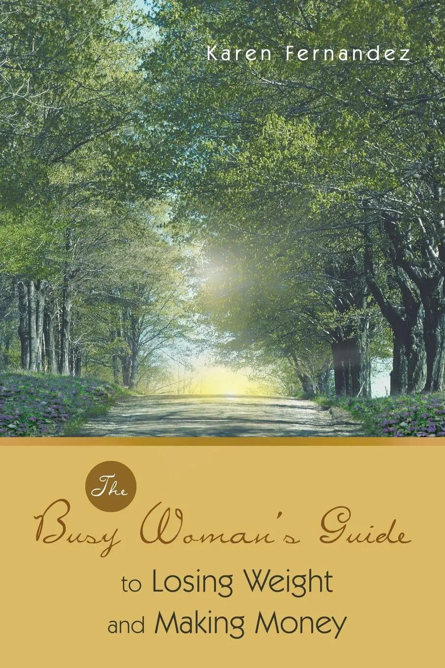 Cover: 9781452509365 | The Busy Woman's Guide to Losing Weight and Making Money | Fernandez